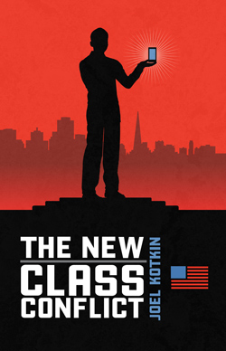 The New Class Conflict by Joel Kotkin